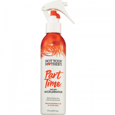 Not Your Mother's - Part Time Air Dry Accelerator 6oz